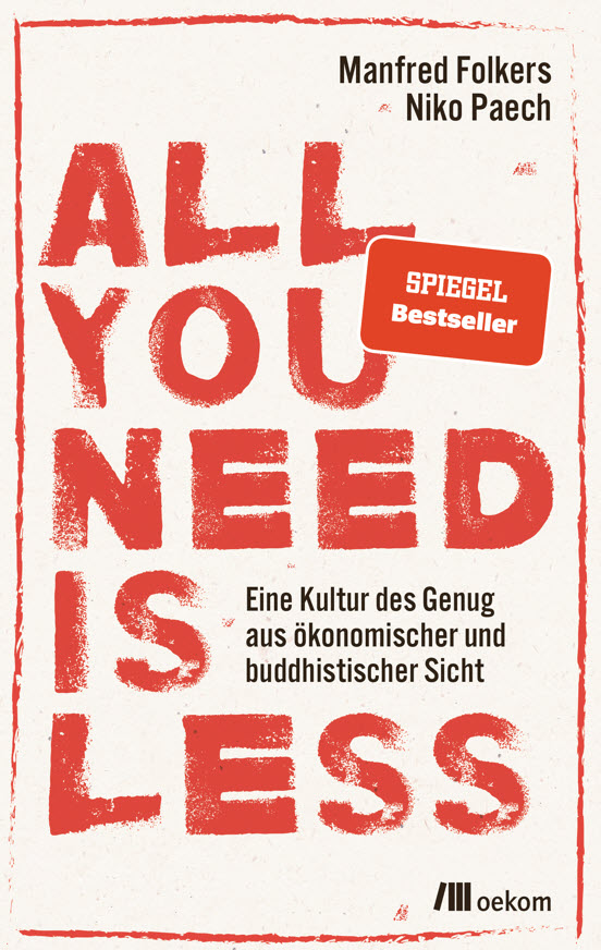 Titelseite Publikation " All you need is less – Eine Kultur des Genug aus ökonomischer und buddhistischer Sicht". Quelle: oekom.de