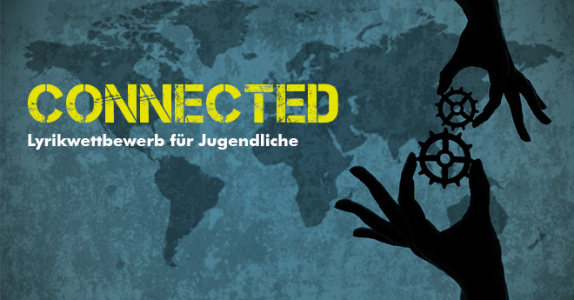 Vor einer Weltkarte greifen zwei schwarze Silhouetten-Hände ineinanderpassende Zahnräder. Links steht in leuchtendem Gelb der Titel „CONNECTED“, darunter in Weiß: „Lyrikwettbewerb für Jugendliche“.