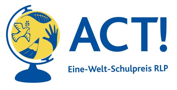 Das Logo zeigt eine stilisierte Weltkugel in Blau und Gelb mit Symbolen: einer Friedenstaube, einer Hand, einem Blatt und einem Bleistift. Daneben steht groß „ACT!“ und darunter „Eine-Welt-Schulpreis RLP“.