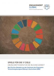 Titelseite Broschüre „Spiele für die 17 Ziele - Übungsmethoden für die Bildungsarbeit.“ Quelle: Engagement Global