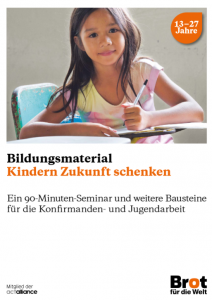 Titelbild "Kindern Zukunft schenken". Quelle: www.brot-fuer-die-welt.de