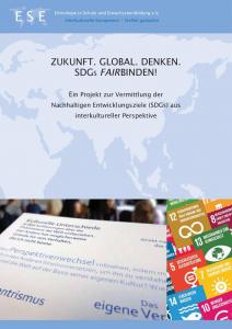 Titelseite Bildungsmaterialien – „Zukunft. Global. Denken. SDGs fairbinden!“ Quelle: Ethnologie in Schule und Erwachsenenbildung (ESE) e.V.