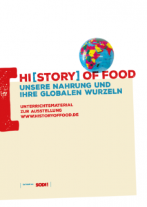 Titelseite Unterrichtsmaterial "History of Food". Quelle: www.historyoffood.sodi.de
