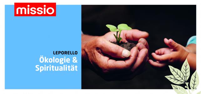 Titelseite Leporello Ökologie & Spiritualität: Verantwortung für die Schöpfung - ein zentrales Anliegen für uns alle. Quelle: missio