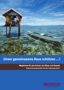 Titelseite des Materials „Unser gemeinsames Haus schützen, Wegweiser für den Schutz von Klima und Umwelt“. Quelle: misereor.de