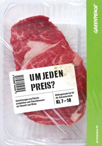 Titelseite Material "Um jeden Preis? Auswirkungen von Fleischproduktion und Fleischkonsum auf Umwelt und Klima". Quelle: greenpeace.de