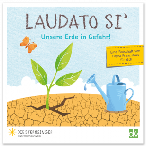 Broschüre und Arbeitshilfe: Laudato Si - Unsere Erde in Gefahr. Bildquelle: shop.sternsinger.de
