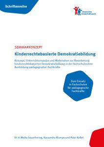 Titelseite "Seminarkonzept zu kinderrechtebasierter Demokratiebildung in Fachschulen". Quelle: Deutsches Kinderhilfswerk e.V.