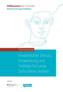 Themendossier "Kinderrechte: Schutz, Entwicklung und Teilhabe für junge Geflüchtete stärken"