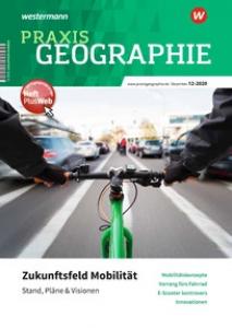 Titelseite Praxis Geographie: Zukunftsfeld Mobilität – Stand, Planung & Visionen