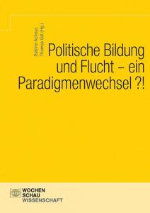 Politische Bildung und Flucht – ein Paradigmenwechsel?!