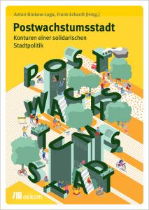 Cover des Buches " Postwachstumsstadt: Konturen einer solidarischen Stadtpolitik", Bild von https://www.oekom.de"