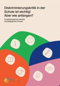Titelseite Diskriminierungskritik in der Schule ist wichtig! Aber wie anfangen? – Ein Reflexionsheft für Lehrkräfte und pädagogisches Personal