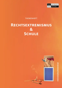Cover eines Themenhefts mit dem Titel „Rechtsextremismus & Schule“. Auf orangefarbenem Hintergrund ist eine Streichholzschachtel mit brennenden und verstreuten Streichhölzern abgebildet. Oben rechts steht das Logo „Schule ohne Rassismus – Schule mit Courage“.