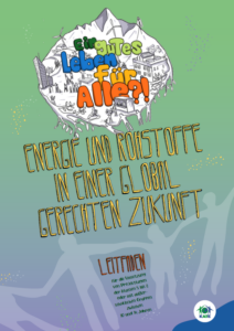Cover der Broschüre „Ein gutes Leben für alle!“ mit dem Untertitel „Energie und Rohstoffe in einer global gerechten Zukunft“. Illustration einer stilisierten Stadt und grafische Elemente in Grün-, Blau- und Lilatönen im Hintergrund.