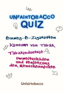 Titelseite des „Unfairtobacco Quiz" zu Einweg-E-Zigaretten, Tabakkonsum, Tabakindustrie sowie Umweltschäden und Menschenrechtsverletzungen. Herausgegeben von Unfairtobacco.