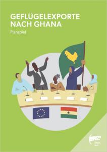 Titelseite Geflügelexporte nach Ghana. Weiße Schrift auf grünem Hintergrund. Grafik von vier Menschen, die an einem Tisch sitzen in der Mitte.