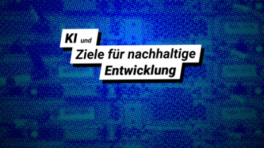 Schwarzer Text auf Weiß und blauer Hintergrund. KI und Ziele für nachhaltige Entwicklung. Rechte: Junge Tüftler*innen.