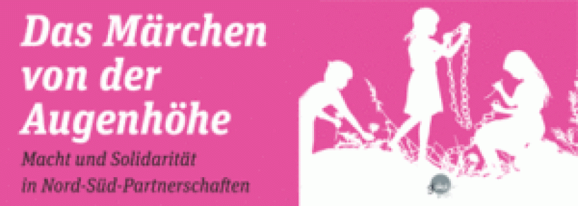 Weiße Schrift auf rosanem Grund: Das Märchen von der Augenhöhe. Macht und Solidarität in Nord-Süd-Partnerschaften.