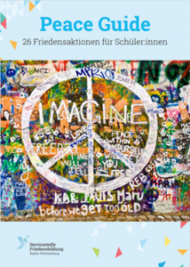 Titelseite„Peace Guide“ - 26 Friedensaktionen für Schülerinnen und Schüler. Quelle: Servicestelle Friedensbildung / LpB BW  