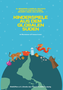 Bunt gestaltetes Titelbild der Broschüre „Kinderspiele aus dem Globalen Süden“. Auf hellblauem Hintergrund mit Punkten ist eine Erdkugel mit Illustrationen von Tieren, Essen, Wasserflasche und einem Drachen zu sehen. Oben steht der Titel in gelber Schrift, darunter die Autor*innen und Illustratorin.