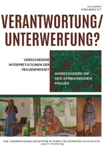 Plakat mit dem Titel „Verantwortung / Unterwerfung?“. Thema: unterschiedliche Interpretationen von Frauenfreiheit, besonders afrikanischer Frauen. Unten drei Fotos von Frauen bei Vortrag, Gespräch und Präsentation. Hinweis auf einen Workshop vom 08.06.2024.