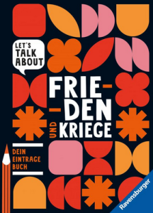 Cover des Buches: Let's talk about - Frieden und Kriege. Dein Eintragebuch. Rote, gelbe und orage Muster auf schwarzem Hintergrund.