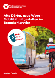 Rotes Titelbild der Verbraucherzentrale NRW: „Alte Dörfer, neue Wege – Mobilität mitgestalten im Braunkohlerevier“. Foto: Kind fährt Fahrrad neben einem Bus. Logo „Mehr Wert Revier“. Unten: „Anleitung Planspiel“.