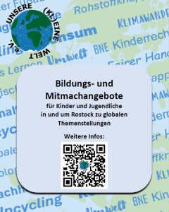 Plakat mit dem Titel „Bildungs- und Mitmachangebote“ für Kinder und Jugendliche in und um Rostock zu globalen Themen, mit QR-Code für weitere Informationen.