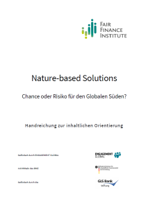 Titelseite der Handreichung „Nature-based Solutions – Chance oder Risiko für den Globalen Süden?" vom Fair Finance Institute, gefördert durch Engagement Global, BMZ und GLS Bank Stiftung.