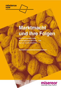 bitte dasselbe13:21Claude hat geantwortet: Misereor-Titelblatt „Marktmacht und ihre Folgen": Kakaobohnen in Orange-Gold, Untertitel „Kartellrechtliche Reformperspektiven für Agrar-Lieferketten", Kampagn…Misereor-Titelblatt „Marktmacht und ihre Folgen": Kakaobohnen in Orange-Gold, Untertitel „Kartellrechtliche Reformperspektiven für Agrar-Lieferketten", Kampagne „rebalance now".