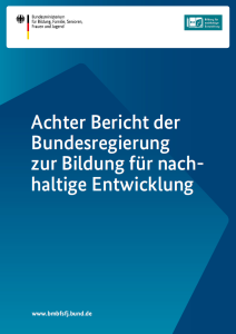 bitte dasselbe 10:24  Titelblatt „Achter Bericht der Bundesregierung zur Bildung für nachhaltige Entwicklung" (Bundesministerium für Bildung, Familie, Senioren, Frauen und Jugend), blauer Hintergrund mit BNE-Logo.