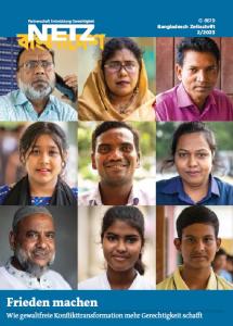 Titelbild einer Ausgabe der Zeitschrift NETZ Bangladesch mit dem Titel „Frieden machen“. Neun Porträts von Menschen unterschiedlichen Alters sind in einem Raster angeordnet. Darunter steht: „Wie gewaltfreie Konflikttransformation mehr Gerechtigkeit schafft“.