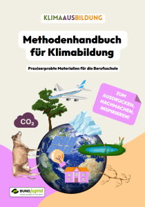 Titelseite des Methodenhandbuchs „Klimabildung“ aus der Reihe „Klimaausbildung“. Der Untertitel lautet „Praxis­erprobte Materialien für die Berufsschule“. Die Illustration zeigt die Erde mit Solaranlagen, einem Flugzeug, einem Baum, einem Gewässer, einem Haus, einer Glühbirne und einem Tier. Ein Hinweis lädt dazu ein, die Materialien auszudrucken, nachzumachen und sich inspirieren zu lassen. Unten ist das Logo von BUNDjugend zu sehen.