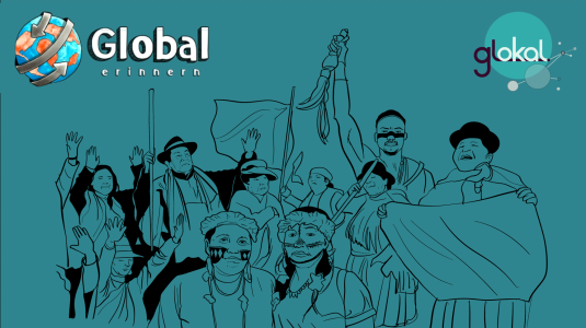 Illustration einer vielfältigen Gruppe protestierender Menschen mit Fahnen und erhobenen Armen. Einige tragen traditionelle Kleidung und Gesichtsbemalung. Links oben das Logo „Global erinnern“ mit einer stilisierten Weltkugel, rechts oben das Logo „glokal“. Der Hintergrund ist einheitlich türkis.