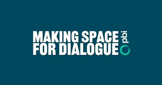 Weiße Buchstaben "Making Space for Dialogue" auf dunklem Hintergrund mit PBI-Logo