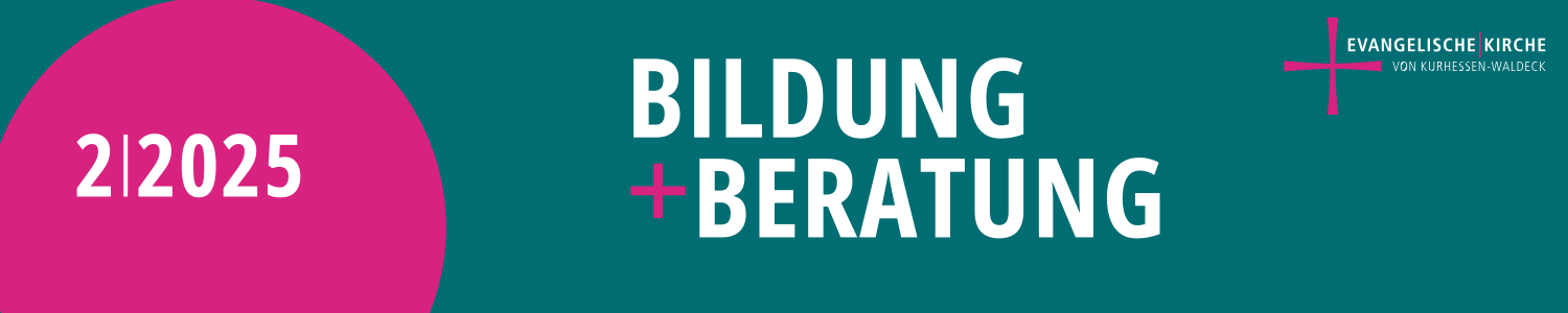Auf dem Bild steht in großen weißen Buchstaben: „BILDUNG + BERATUNG“. Links ist ein großer pinker Halbkreis mit der weißen Jahreszahl „2|2025“. Oben rechts das Logo der Evangelischen Kirche von Kurhessen-Waldeck mit einem pinken Kreuz. Der Hintergrund ist petrolfarben.