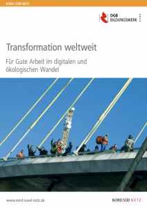 Titelseite „Transformation weltweit - Für Gute Arbeit im digitalen und ökologischen Wandel”. Quelle: DKB Bildungswerk BUND e.V.