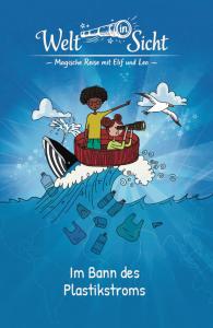 Cover „Welt in Sicht – Im Bann des Plastikstroms": Zwei Kinder fahren in einem roten Rettungsring auf welligem Meer, umgeben von Plastikmüll. Eine Möwe fliegt vorbei, im Hintergrund ein Schiff.