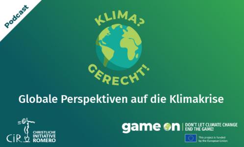 Cover Podcast „Klima? Gerecht!“ Quelle: Christliche Initiative Romero (CIR)