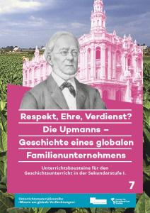 Zu sehen ist das Cover der Mappe 7. Dargestellt ist der Kolonialwarenhändler Upmann vor einem herrschaftlichen Haus. Unten steht der Titel der Mappe: Respekt, Ehre, Verdienst? Die Upmanns - Geschichte eines globalen Familienunternehmens.