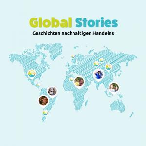 Aufmacher Plattform "Global Stories – Geschichten nachhaltigen Handelns".