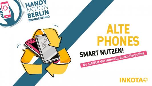 Gezeichnetes Handy, umringt von Recycling-Pfeilen, daneben Schriftzug "Alte Phones smart nutzen". Logo zur Handyaktion Berlin-Brandenburg. Quelle: inkota.de