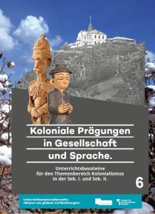 Zusammenstellung aus Figuren, einem Geübte auf einem Berg und einer andinen Landschaft. Unten steht der Titel der Mappe: Koloniale Prägungen in Gesellschaft und Sprache. Unterrichtsbausteine für den Themenbereich Kolonialismus