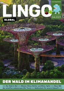 Der Wald ist lebenswichtig - für Pflanzen, Tiere und Menschen. Wir müssen ihn weltweit schützen. Titelseite Lingo Global - Magazin 4: Der Wald im Klimawandel. (c) Eduversum GmbH