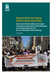 Titelseite der Studie "Rohstoffe im Fokus von IT-Beschaffung". Quelle und Rechte: WEED, Bildrechte: Demonstration gegen ausbeuterischen und umweltschädigenden Bergbau Gerhard Dilger, CC BY 2.0, https://www.flickr.com/photos/rosalux/albums/72157693902639124