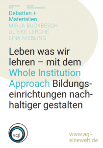 Titelseite der  Broschüre „Leben, was wir lehren – mit dem Whole Institution Approach Bildungseinrichtungen nachhaltiger gestalten“ Quelle: agl.de