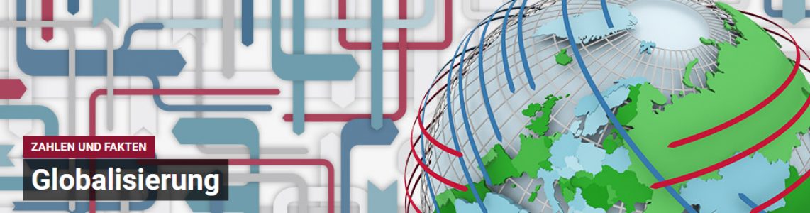 Zahlen und Fakten Globalisierung Quelle:http://www.bpb.de/nachschlagen/zahlen-und-fakten/globalisierung/